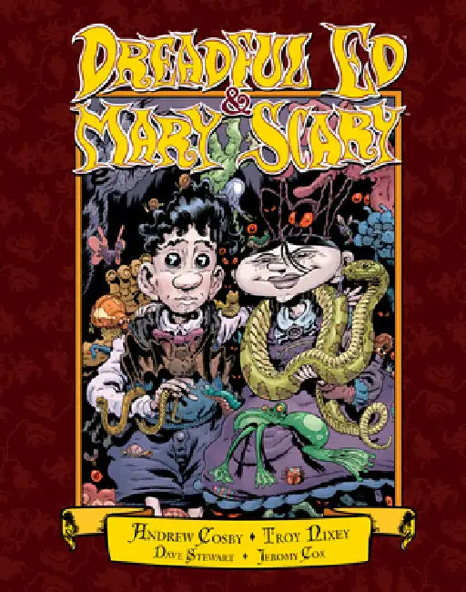 Dreadful Ed and Mary Scary by Andrew Cosby, Troy Nixey