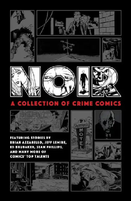 Noir: A Collection of Crime Comics by Ed Brubaker