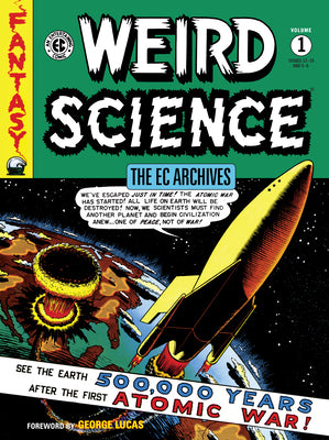 The EC Archives: Weird Science Volume 1 by Bill Gaines