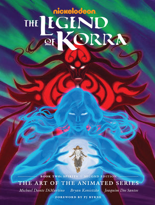 The Legend of Korra: The Art of the Animated Series--Book Two: Spirits (Second Edition) by Michael Dante DiMartino