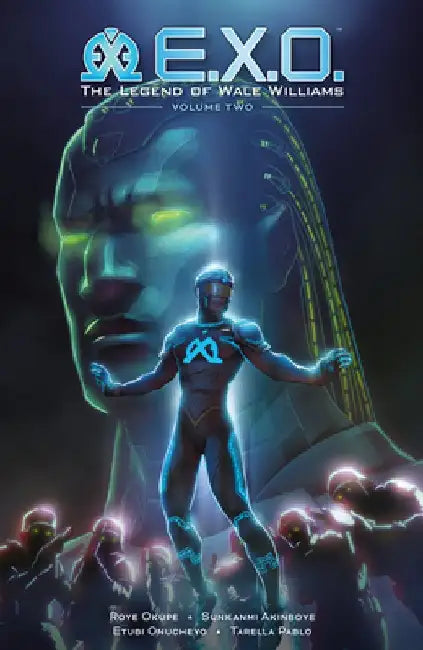 E.X.O.: The Legend of Wale Williams Volume 2 by Roye Okupe