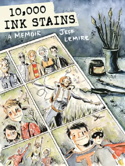10,000 Ink Stains: A Memoir by Jeff Lemire