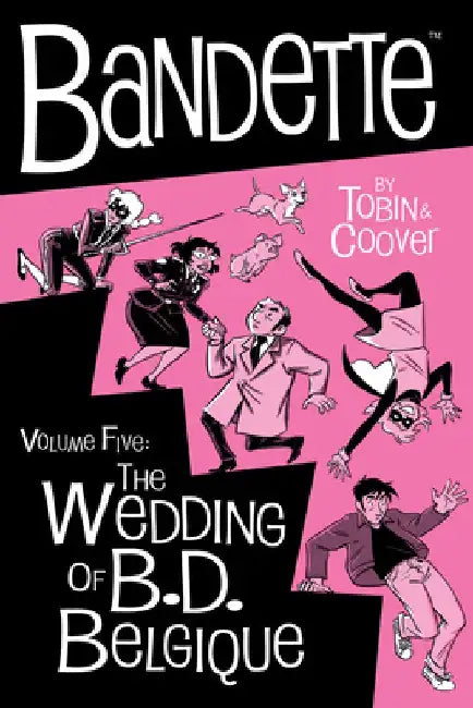 Bandette Volume 5: The Wedding of B.D. Belgique by Paul Tobin