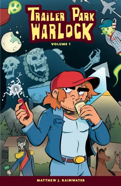 Trailer Park Warlock Volume 1 by Matthew J. Rainwater, Matthew J. Rainwater