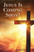 Jesus Is Coming Soon? by Jim Reeves