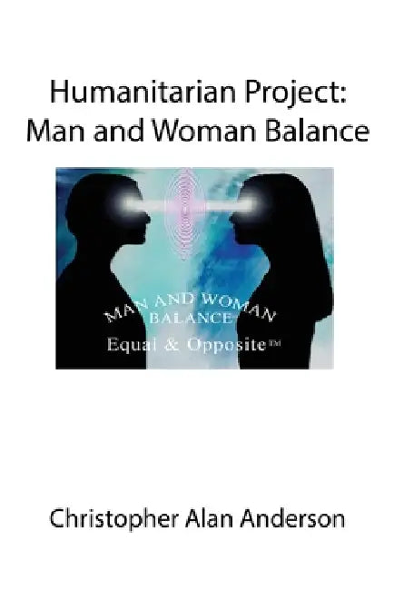 Humanitarian Project: Man and Woman Balance by Christopher A. Anderson