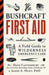 Bushcraft First Aid: A Field Guide to Wilderness Emergency Care by Dave Canterbury