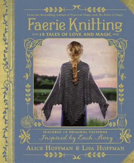 Faerie Knitting: 14 Tales of Love and Magic by Alice Hoffman