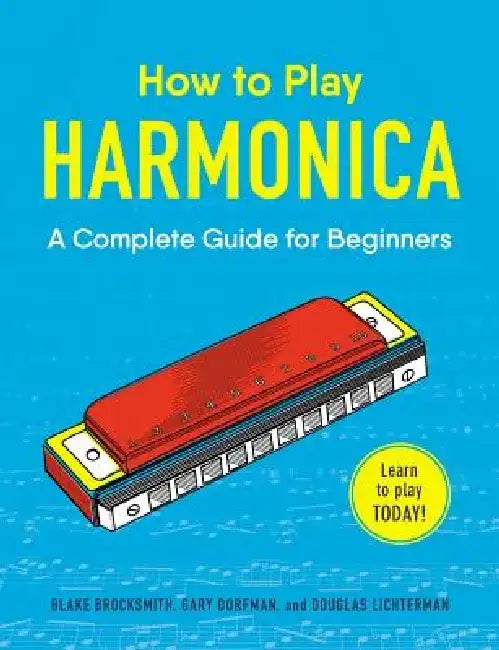 How to Play Harmonica: A Complete Guide for Beginners by Blake Brocksmith
