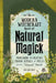 The Modern Witchcraft Book of Natural Magick: Your Guide to Crafting Charms, Rituals, and Spells from the Natural World by Judy Ann Nock