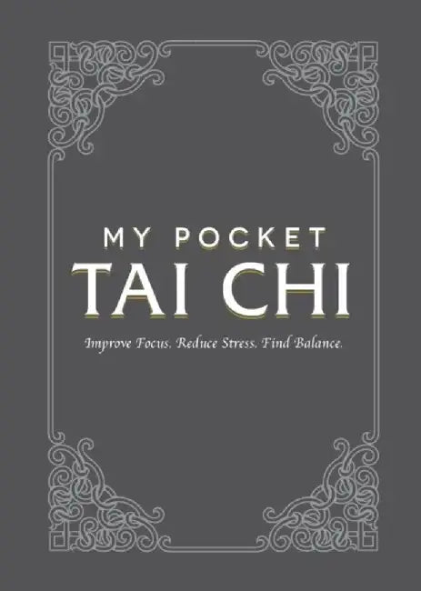 My Pocket Tai Chi: Improve Focus. Reduce Stress. Find Balance. by Adams Media