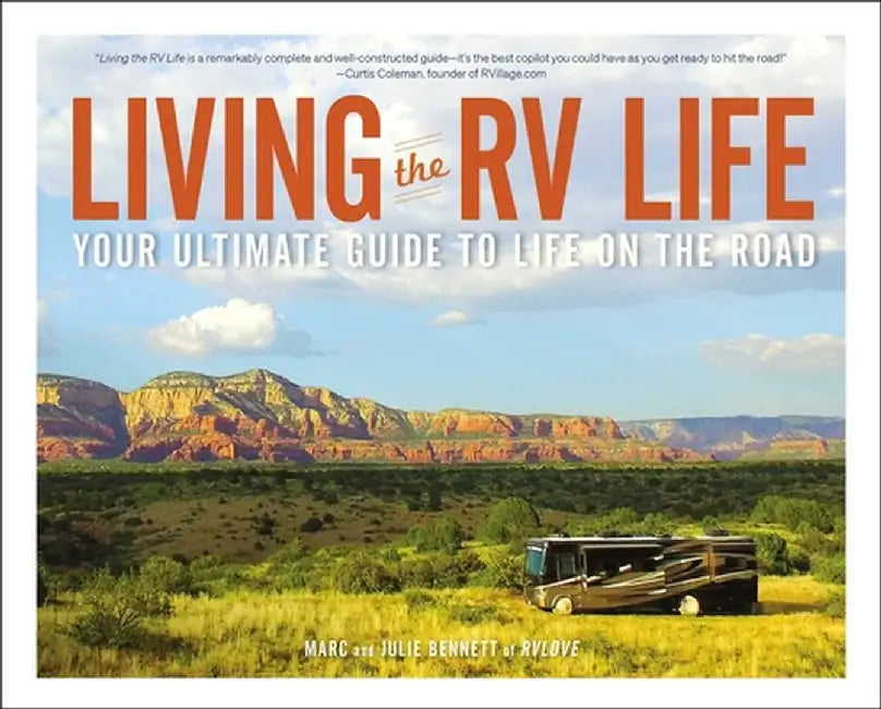 Living the RV Life: Navigating the Adventures of Life on the Road by Marc Bennett