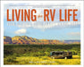 Living the RV Life: Navigating the Adventures of Life on the Road by Marc Bennett