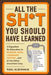 All the Sh*t You Should Have Learned: A Digestible Re-Education in Science, Math, Language, History...and All the Other Important Crap by Paul Kleinman
