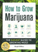 How to Grow Marijuana: The Easiest Guide to Growing Weed by Murph Wolfson
