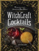 Witchcraft Cocktails: From Aphrodite's Love Potion to Mercurial Grounding Elixir, 75 Seasonal Drinks Infused with Magic and Ritual by Julia Halina Hadas