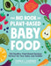 The Big Book of Plant-Based Baby Food by Tamika L Gardner
