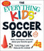 The Everything Kids' Soccer Book, 5th Edition: Rules, Techniques, and More about Your Favorite Sport! by Carlos Folgar