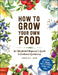 How to Grow Your Own Food: An Illustrated Beginner's Guide to Container Gardening by Angela S. Judd