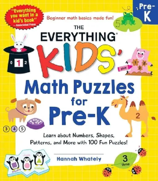 The Everything Kids' Math Puzzles for Pre-K: Learn about Numbers, Shapes, Patterns, and More with 100 Fun Puzzles! by Hannah Whately