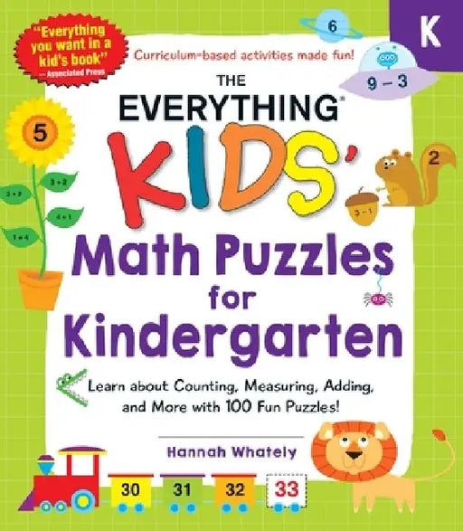 The Everything Kids' Math Puzzles for Kindergarten: Learn about Counting, Measuring, Adding, and More with 100 Fun Puzzles! by Hannah Whately