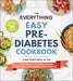 The Everything Easy Pre-Diabetes Cookbook: 200 Healthy Recipes to Help Manage and Reverse Pre-Diabetes by Lauren Harris-Pincus