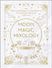 Moon, Magic, Mixology: From Lunar Love Potions to the Solar Eclipse Cocktail, 70 Celestial Drinks Infused with Cosmic Power by Julia Halina Hadas