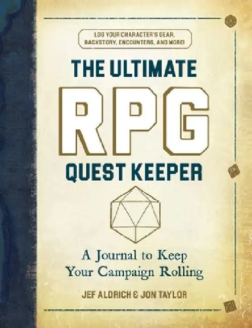The Ultimate RPG Quest Keeper: A Journal to Keep Your Campaign Rolling by Jef Aldrich