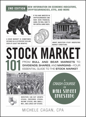 Stock Market 101, 2nd Edition: From Bull and Bear Markets to Dividends, Shares, and Margins--Your Essential Guide to the Stock Market by Michele Cagan