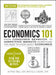 Economics 101, 2nd Edition: From Consumer Behavior to Competitive Markets--Everything You Need to Know about Economics by Alfred Mill