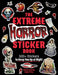 The Extreme Horror Sticker Book: 500+ Stickers to Keep You Up at Night by Andy Price