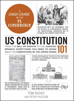 Us Constitution 101: From the Bill of Rights to the Judicial Branch, Everything You Need to Know about the Constitution of the United State by Tom Richey