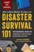 Disaster Survival 101: The Essential Guide to Preparing For--And Surviving--Any Emergency Scenario by Creek Stewart