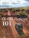 Overlanding 101: A Field Guide to Vehicle-Based Adventure Travel by Scott Brady