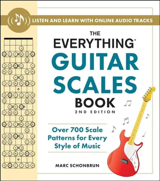The Everything Guitar Scales Book, 2nd Edition: Over 700 Scale Patterns for Every Style of Music by Marc Schonbrun