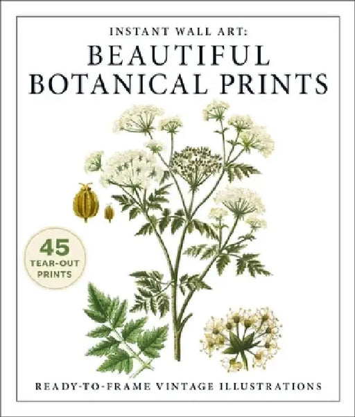 Instant Wall Art: Beautiful Botanical Prints: Ready-To-Frame Vintage Illustrations by Adams Media