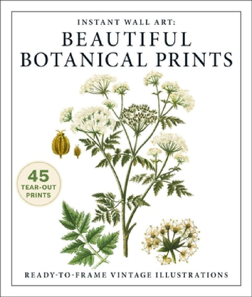 Instant Wall Art: Beautiful Botanical Prints: Ready-To-Frame Vintage Illustrations by Adams Media