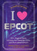 I Love EPCOT: 100+ Magical Facts, Quizzes, Fan-Favorite Trivia, and More about Epcot! by Danielle Kelly, Ian Wilson