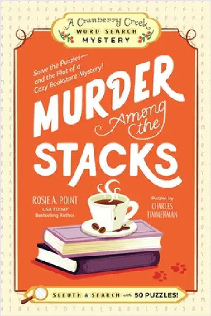 Murder Among the Stacks: Book 1: Solve the Puzzles--And the Plot of a Cozy Bookstore Mystery! by Point, Rosie A.