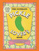 The Ultimate Pickle Lover's Book: From Condiment to Cocktail--A Flavorful Celebration of the Mighty Dill by Princess Gabbara, Kelly Jaggers