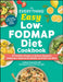 The Everything Easy Low-Fodmap Diet Cookbook: 175 Healthy Recipes to Reduce Digestive Symptoms, Improve Gut Health, and Feel Your Best by Colleen Francioli, Melinda Boyd