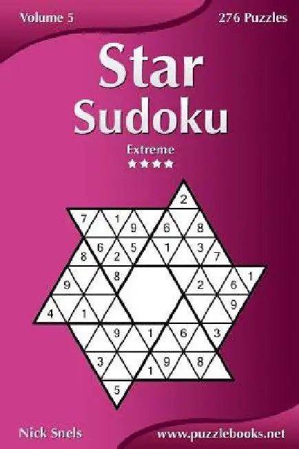 Star Sudoku - Extreme - Volume 5 - 276 Logic Puzzles by Nick Snels