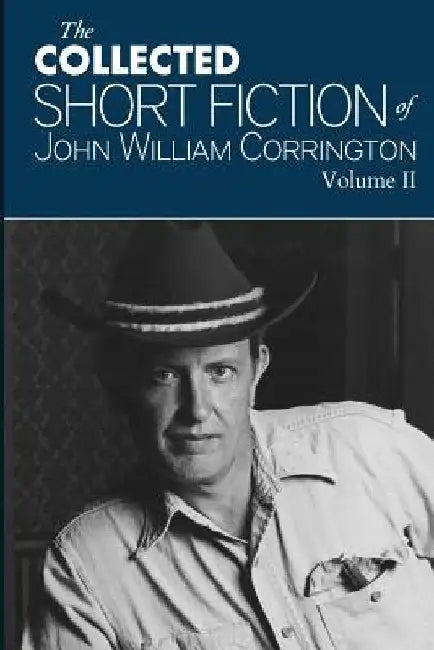 Collected Short Fiction of John William Corrington by Joyce H. Corrington