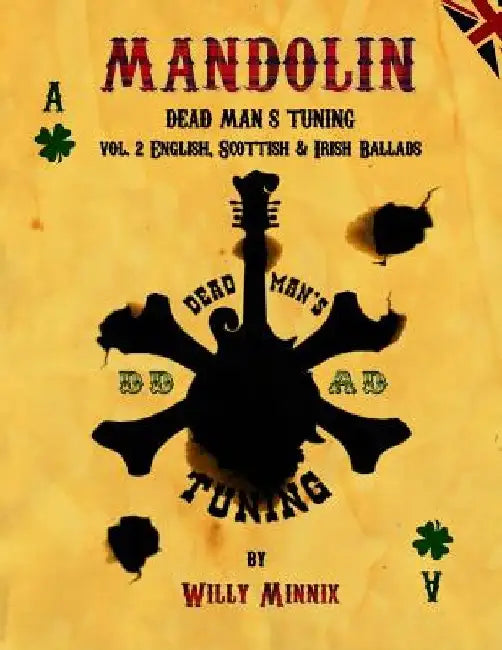 Mandolin Dead Man's Tuning Vol. 2: English, Scottish and Irish Ballads by Willy Minnix