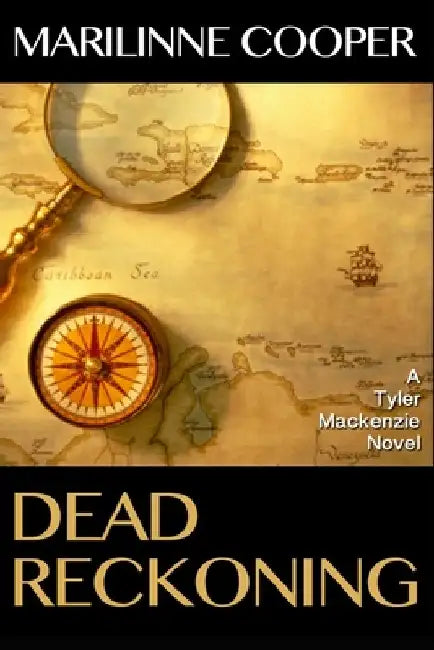 Dead Reckoning: A Tyler Mackenzie Novel by Marilinne Cooper