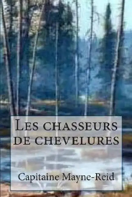 Les chasseurs de chevelures by Ballin, G. -. Ph.