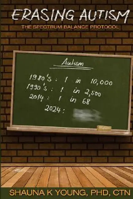 Erasing Autism: : The Spectrum Balance Protocol by Shauna K. Young Phd