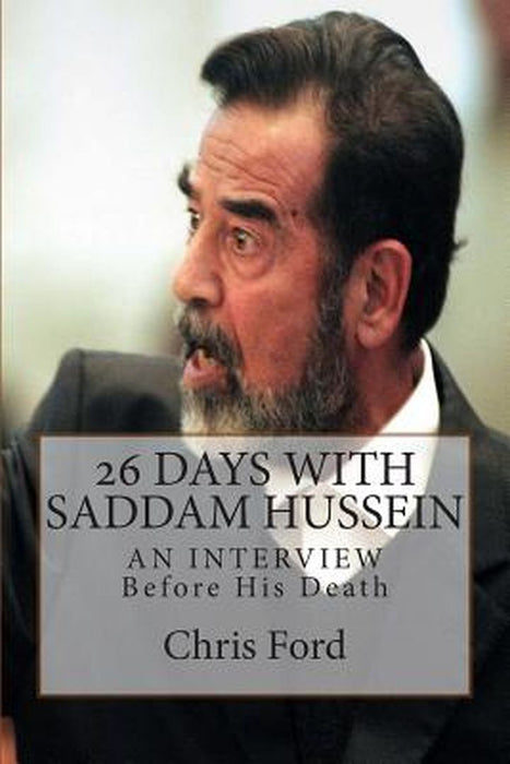 26 Days W Saddam Hussein by Ford, Chris