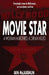 Movie Star: A Woman Murdered, a Dream Killed by Iain McLaughlin