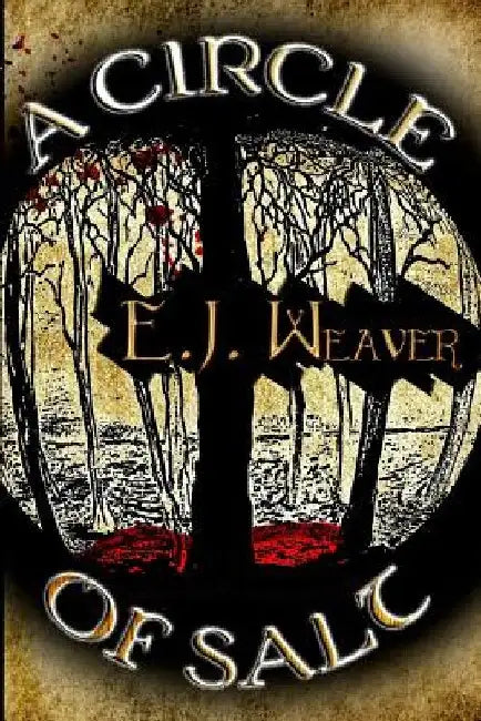 A Circle of Salt by E. J. Weaver